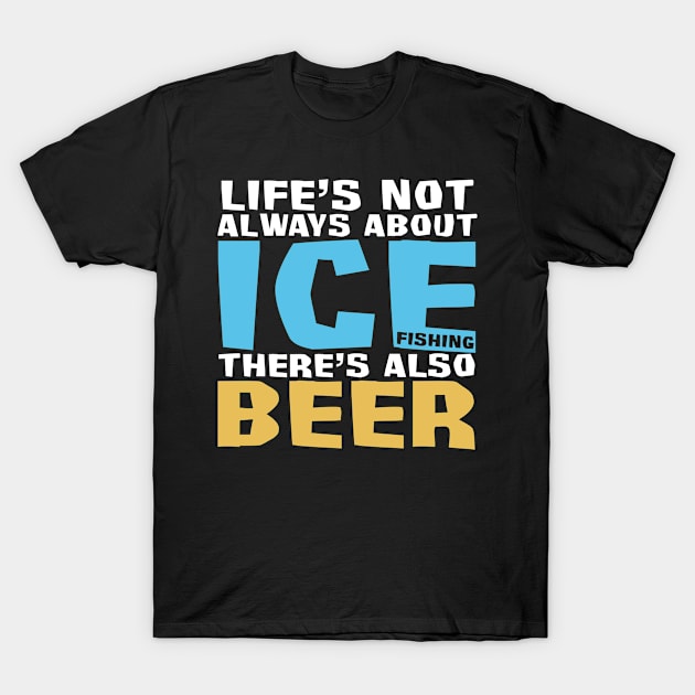 Beer & Ice Fishing T-Shirt by TheBestHumorApparel